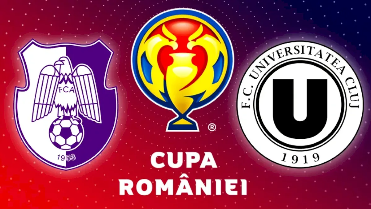 FC Argeș U Cluj, live video în semifinalele Cupei României Betano. Cum arată echipele de start